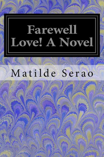 Farewell Love! A Novel - 9781548554859