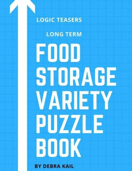 Logic Teasers Long Term Food Storage: Variety Puzzle Book (Volume 2)