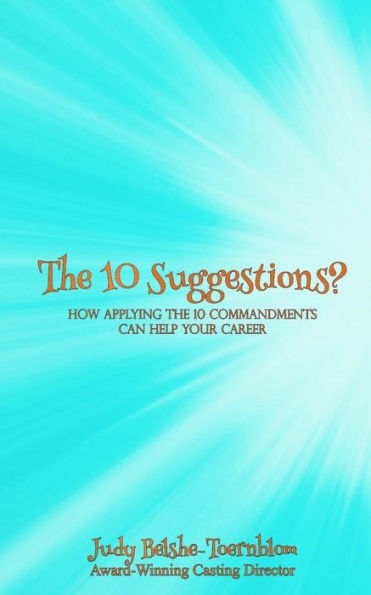 The 10 Suggestions?: How Applying The 10 Commandments Can Help Your Career