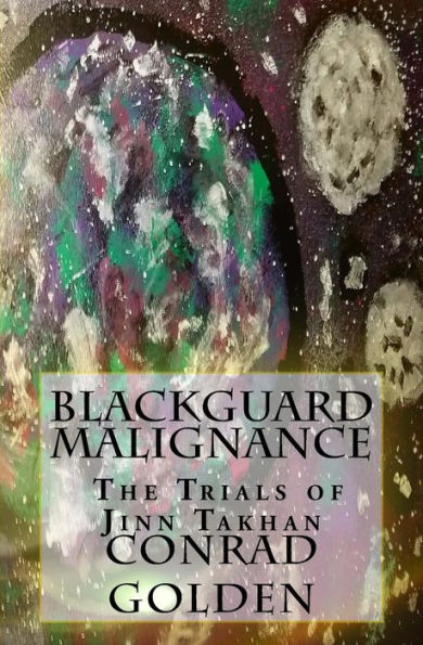 Blackguard Malignance (The Trials Of Jinn Takhan) (Volume 1)