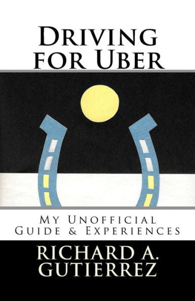 Driving For Uber: My Unofficial Guide & Experiences