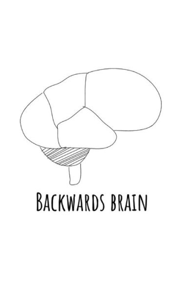 Backwards Brain
