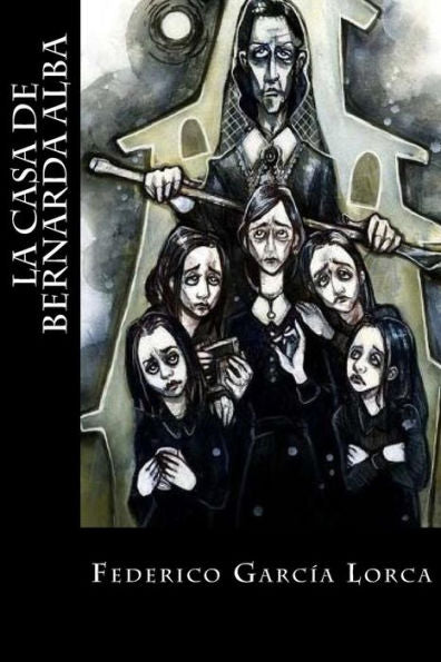 La Casa De Bernarda Alba (Spanish Edition) - 9781548575434