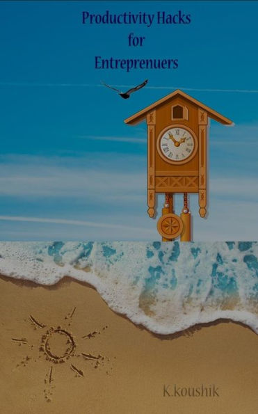 Productivity Hacks For Entrepreneurs