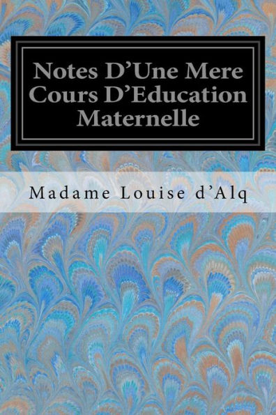 Notes D'Une Mere Cours D'Education Maternelle (French Edition)