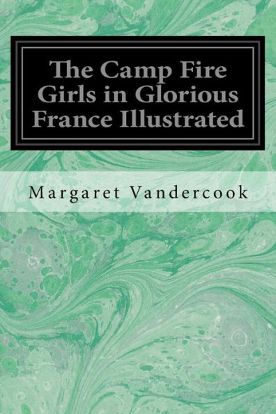 The Camp Fire Girls In Glorious France Illustrated
