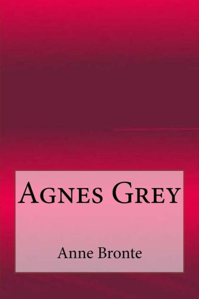 Agnes Grey - 9781548584221