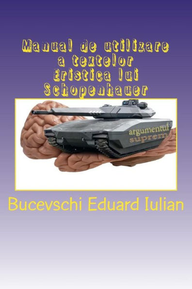 Manual De Utilizare A Textelor: Eristica Lui Schopenhauer (Romanian Edition)