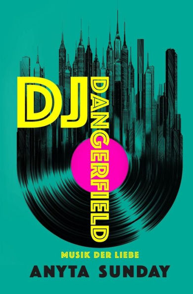 Dj Dangerfield: Musik Der Liebe (German Edition)