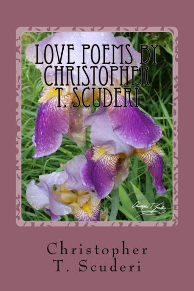 Love Poems By Christopher T. Scuderi