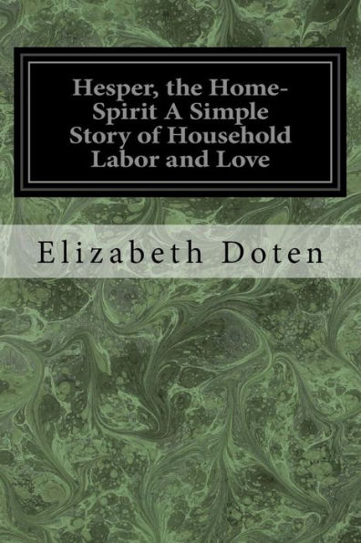 Hesper, The Home-Spirit A Simple Story Of Household Labor And Love
