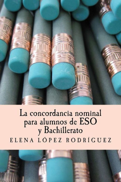 La Concordancia Nominal Para Alumnos De Eso Y Bachillerato (Spanish Edition)