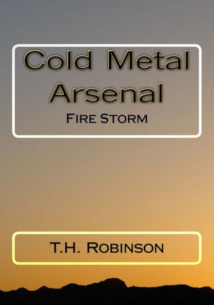 Cold Metal Arsenal: Fire Storm (Volume 3)