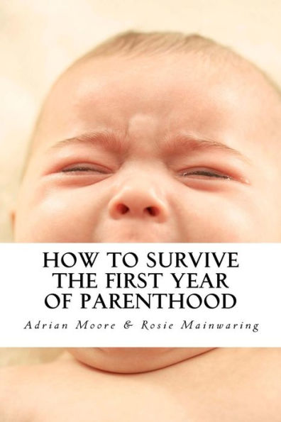 How To Survive The First Year Of Parenthood