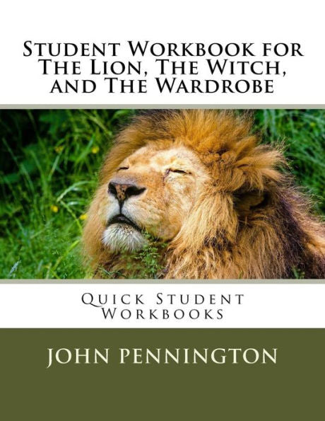 Student Workbook For The Lion, The Witch, And The Wardrobe: Quick Student Workbooks