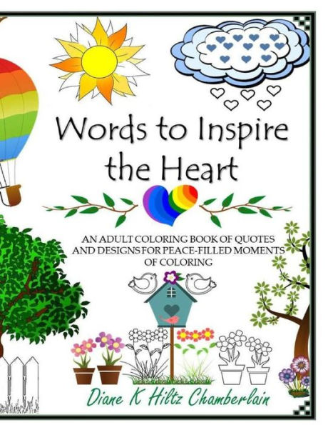 Words To Inspire The Heart: An Adult Coloring Book Of Quotes And Designs For Peace-Filled Moments Of Coloring