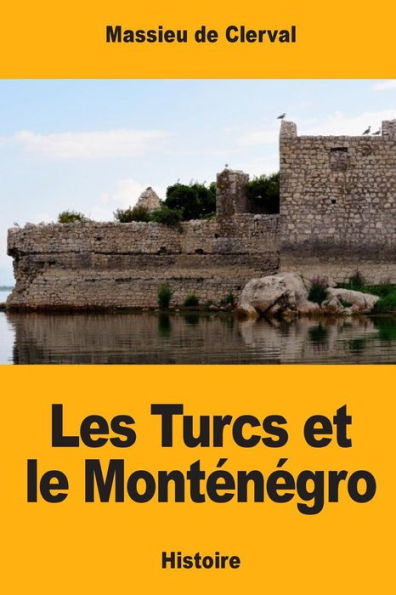 Les Turcs Et Le Monténégro (French Edition)