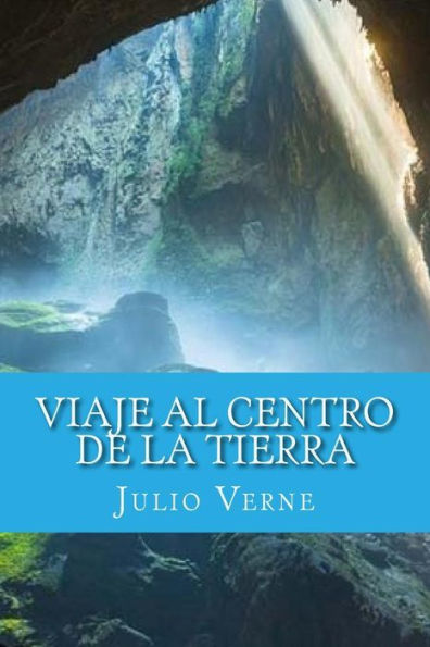 Viaje Al Centro De La Tierra (Spanish Edition) - 9781548661250