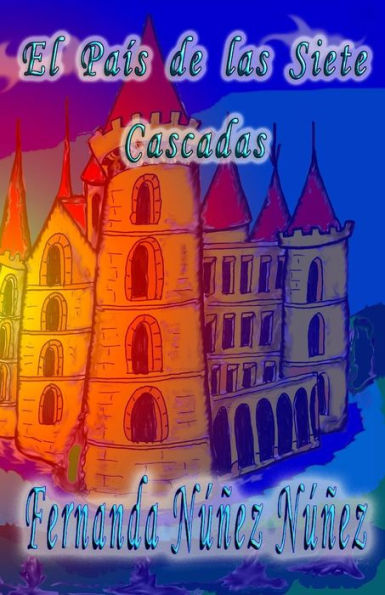 El País De Las Siete Cascadas (Spanish Edition)