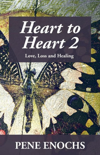 Heart To Heart 2: Love, Loss And Healing - 9781548683986
