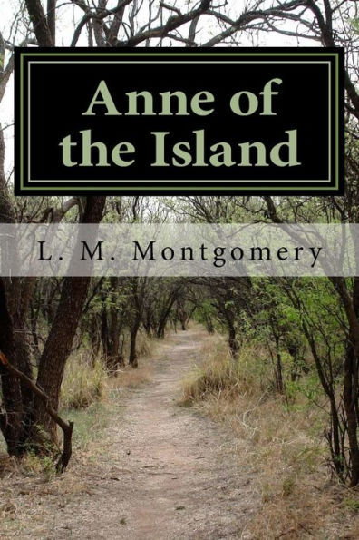 Anne Of The Island (Anne Of Green Gables) (Volume 3)