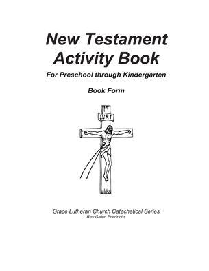 New Testament Activity Book (Grace Lutheran Church Catechetical Series)