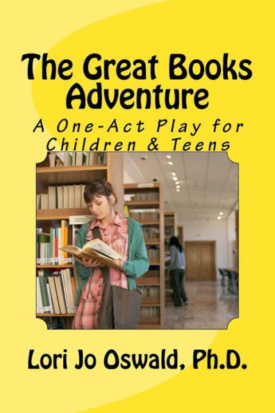 The Great Books Adventure: A One-Act Play For Children & Teens