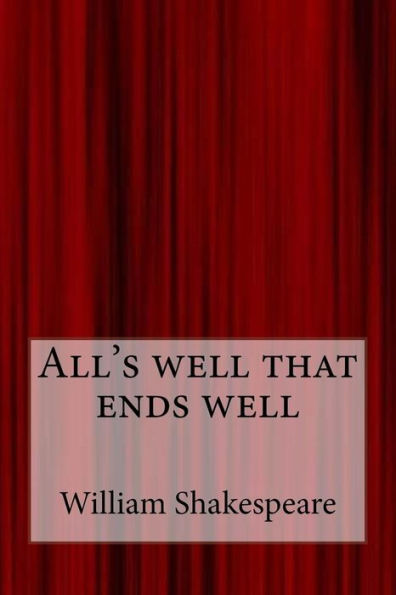 All's Well That Ends Well - 9781548696511