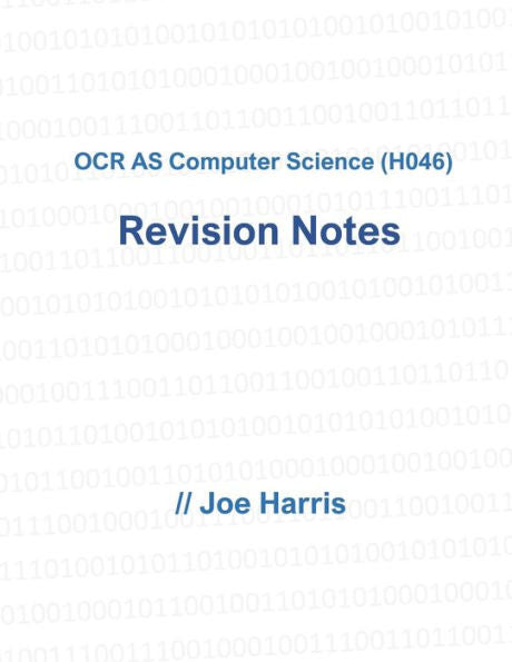 Ocr As Computer Science (H046) - Revision Notes