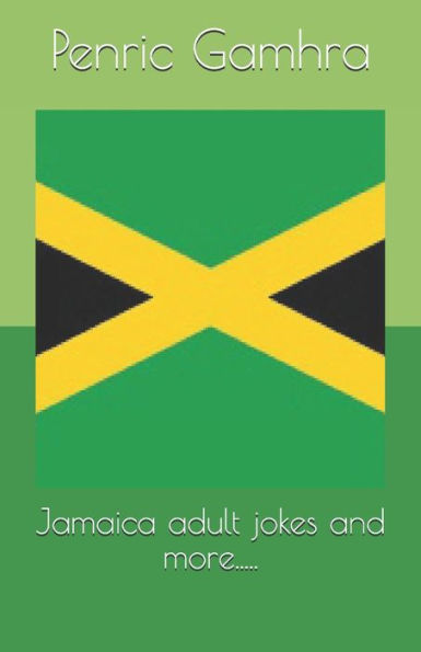 Jamaica Adult Jokes And More.....