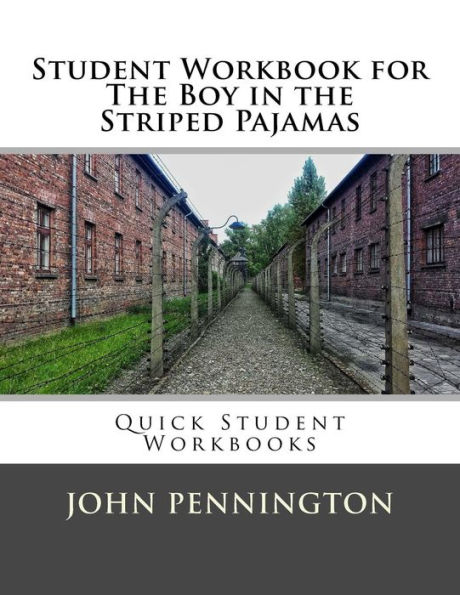 Student Workbook For The Boy In The Striped Pajamas: Quick Student Workbooks