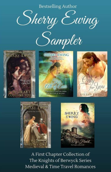 Sherry Ewing Sampler Of Books: A Medieval & Time Travel First Chapter Collection