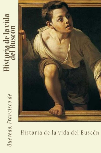 Historia De La Vida Del Buscón (Spanish Edition) - 9781548719999