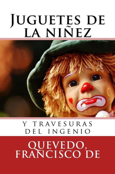 Juguetes De La Ninez: Y Travesuras Del Ingenio (Spanish Edition)