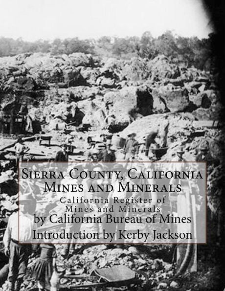 Sierra County, California Mines And Minerals: California Register Of Mines And Minerals