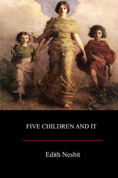 Five Children And It - 9781548733230