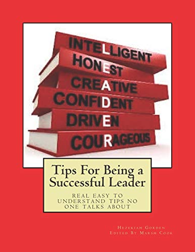 Tips For Being a Successful Leader: real easy to understand tips no one talks about