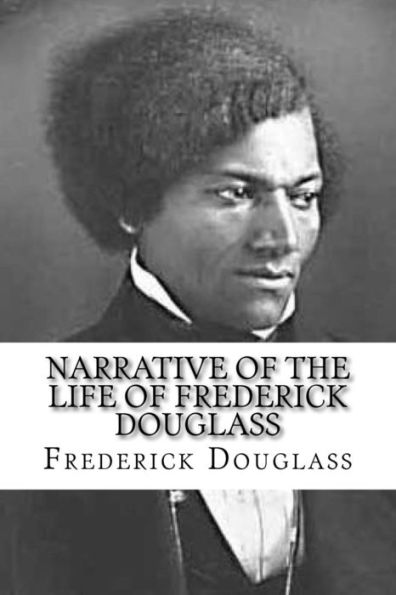 Narrative Of The Life Of Frederick Douglass - 9781548763169