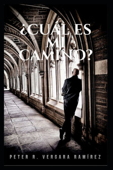 ?Cu?l Es Mi Camino?: Cuando Lo Humano Falla, Quiz?s Sea Hora De Voltear Tu Mirada Hacia Lo Alto... (Spanish Edition)