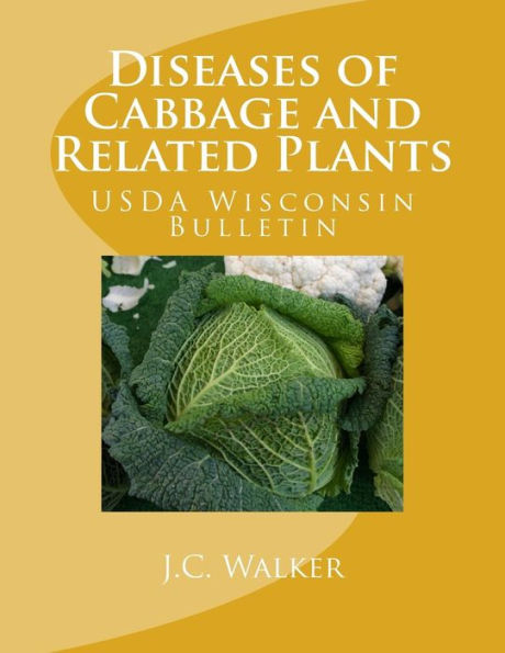 Diseases Of Cabbage And Related Plants: Usda Wisconsin Bulletin