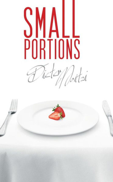 Small Portions: 111 Very Short Stories And 2 Recipe