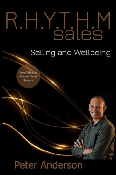 R.H.Y.T.H.M Sales: Selling And Wellbeing-How Mindset Meets Targets