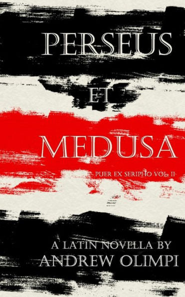 Perseus Et Medusa: A Latin Novella (Puer Ex Seripho)