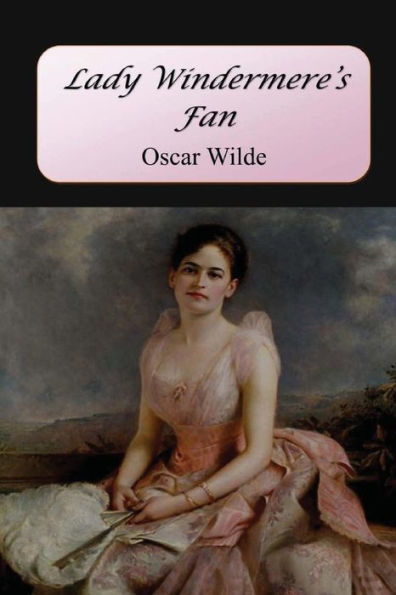 Lady Windermere's Fan - 9781548789695