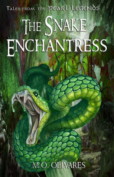 The Snake Enchantress: Tales From The Pearl Legends