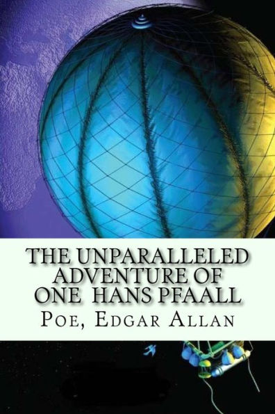 The Unparalleled Adventure Of One Hans Pfaall - 9781548790479