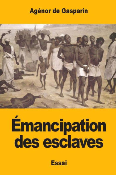 Émancipation Des Esclaves (French Edition)