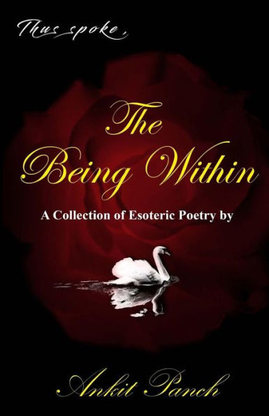 Thus Spoke, The Being Within: A Collection Of Esoteric Poetry By Ankit Panch