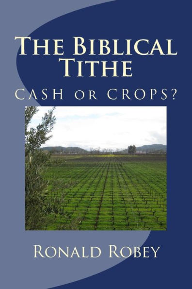 The Biblical Tithe: Cashh Or Crops