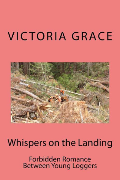 Whispers On The Landing: Forbidden Romance Between Yound Loggers